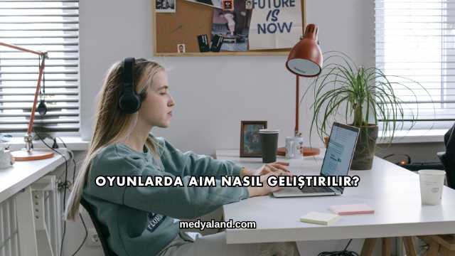 Oyunlarda Aim Nasıl Geliştirilir?
