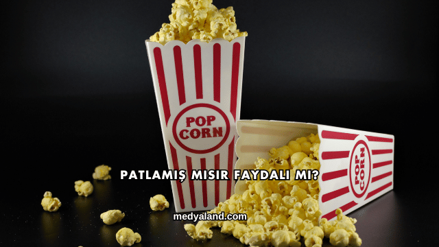 Patlamış Mısır Faydalı mı?