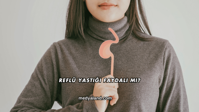 Reflü Yastığı Faydalı mı?