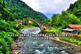 Rize'de Gezilecek Yerler (Gezi Rehberi ve Tavsiyeler)