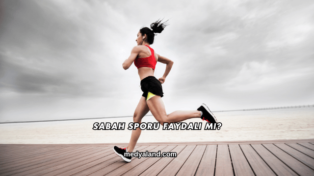 Sabah Sporu Faydalı mı?