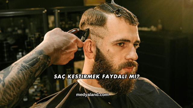Saç Kestirmek Faydalı mı?