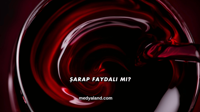 Şarap Faydalı mı?