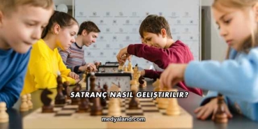 Satranç Nasıl Geliştirilir?