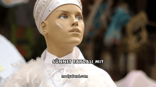 Sünnet Faydalı mı?