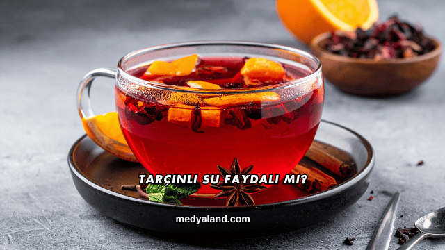 Tarçınlı Su Faydalı mı?