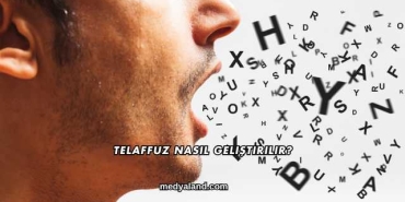 Telaffuz Nasıl Geliştirilir?