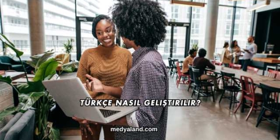 Türkçe Nasıl Geliştirilir?