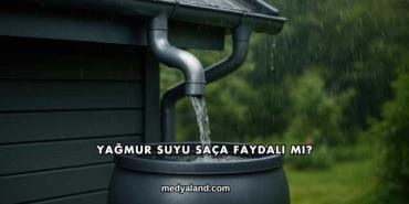 Yağmur Suyu Saça Faydalı mı?