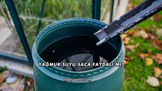 Yağmur Suyu Saça Faydalı mı?