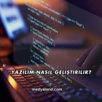 Yazılım Nasıl Geliştirilir?
