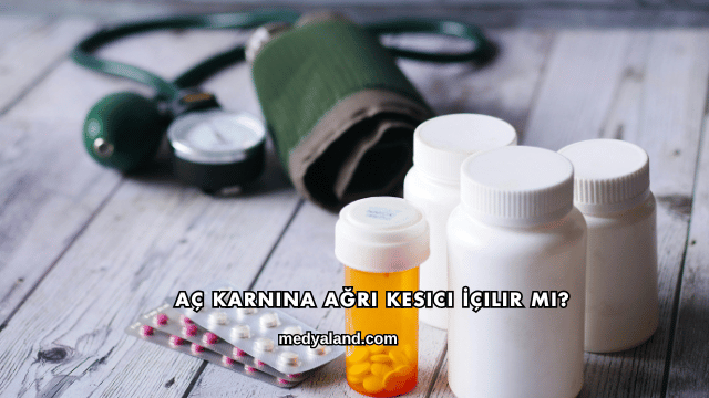 Aç Karnına Ağrı Kesici İçilir mi?