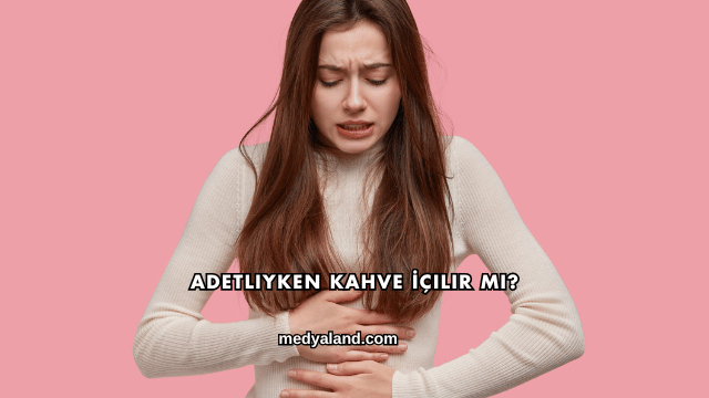 Adetliyken Kahve İçilir mi?