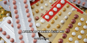 Aferin Aç Karnına İçilir mi?