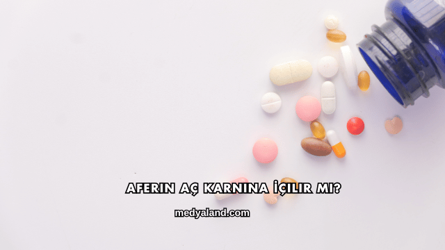 Aferin Aç Karnına İçilir mi?