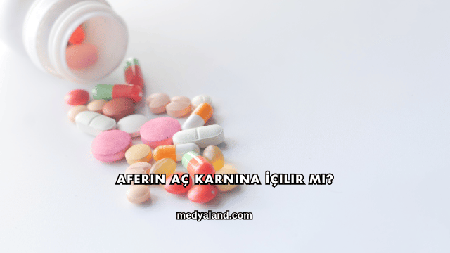 Aferin Aç Karnına İçilir mi?