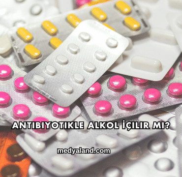 Antibiyotikle Alkol İçilir mi?