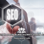 Backlink Satın Alma Hizmeti Veren Siteler