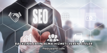 Backlink Satın Alma Hizmeti Veren Siteler