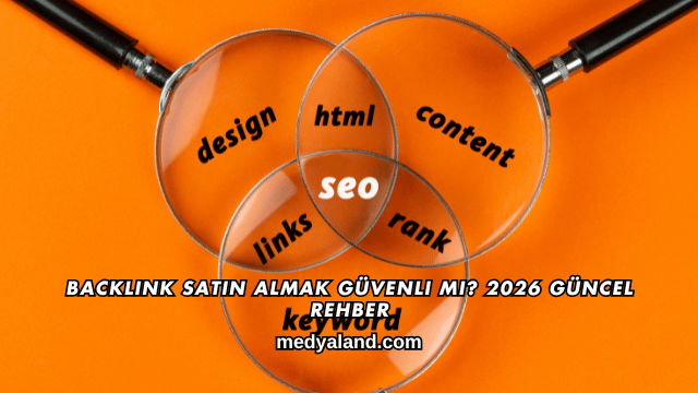 Backlink Satın Almak Güvenli mi? 2026 Güncel Rehber