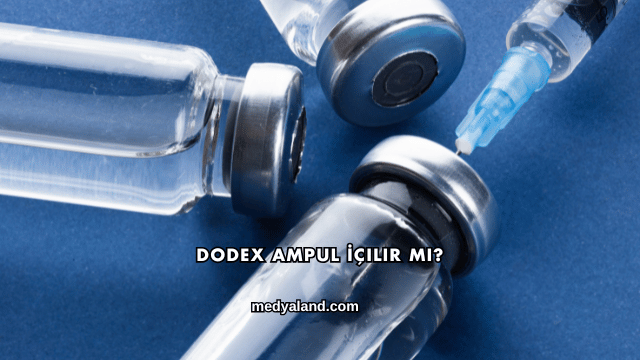 Dodex Ampul İçilir mi?