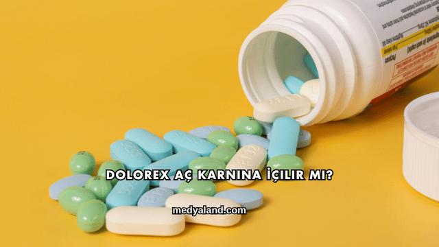 Dolorex Aç Karnına İçilir mi?