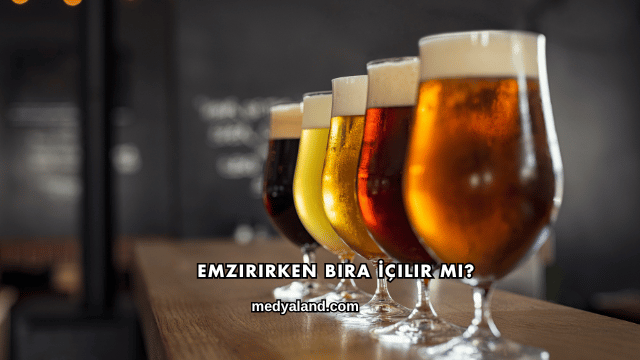 Emzirirken Bira İçilir mi?