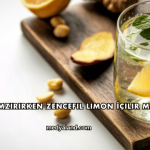 Emzirirken Zencefil Limon İçilir mi?