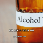 Etil Alkol İçilir mi?