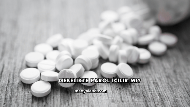 Gebelikte Parol İçilir mi?