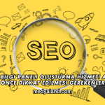 Google Bilgi Paneli Oluşturma Hizmeti Almadan Önce Dikkat Edilmesi Gerekenler