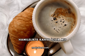 Hamilelikte Kahve İçilir mi?