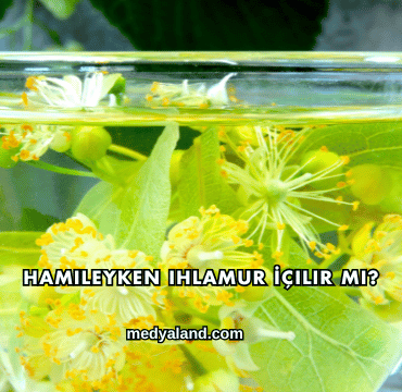 Hamileyken Ihlamur İçilir mi?
