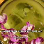 Hamileyken Yeşil Çay İçilir mi?