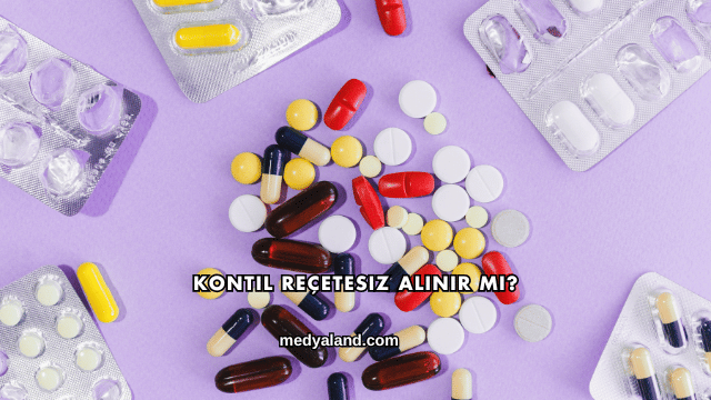 Kontil Reçetesiz Alınır mı?