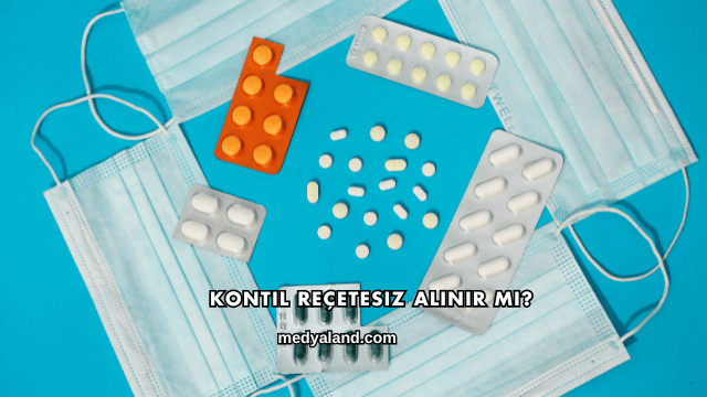 Kontil Reçetesiz Alınır mı?