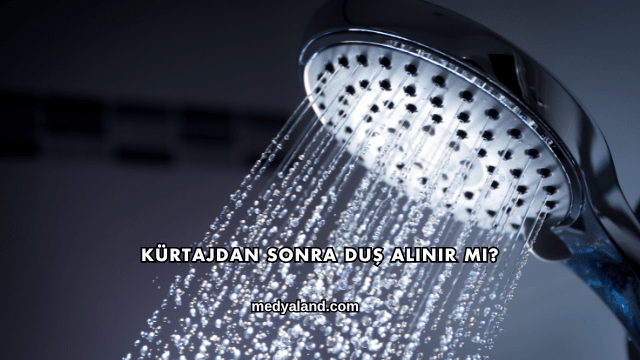 Kürtajdan Sonra Duş Alınır mı?