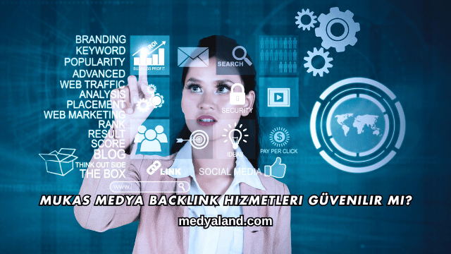 Mukas Medya Backlink Hizmetleri Güvenilir mi?