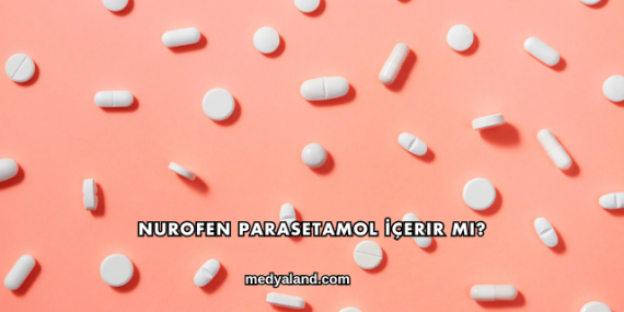 Nurofen Parasetamol İçerir mi?