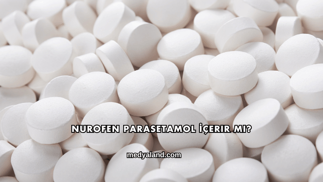 Nurofen Parasetamol İçerir mi?