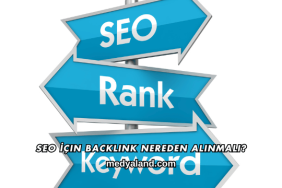 SEO İçin Backlink Nereden Alınmalı?