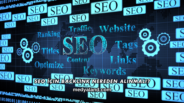 SEO İçin Backlink Nereden Alınmalı?