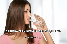 Sahurda Ezan Bitene Kadar Su İçilir mi?