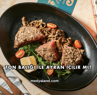 Ton Balığı İle Ayran İçilir mi?