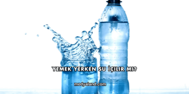 Yemek Yerken Su İçilir mi?