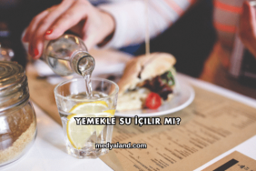 Yemekle Su İçilir mi?