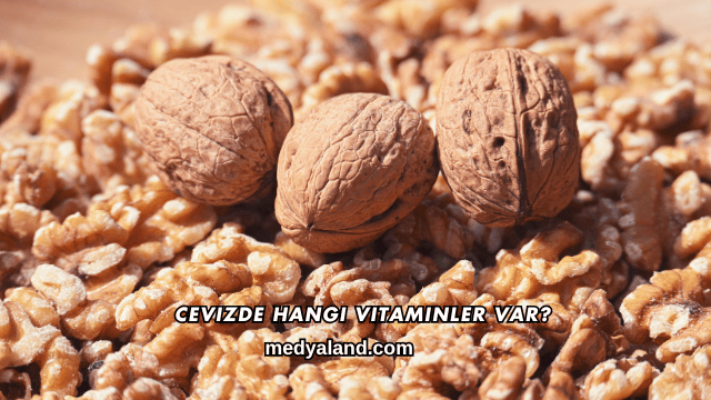 Cevizde Hangi Vitaminler Var?
