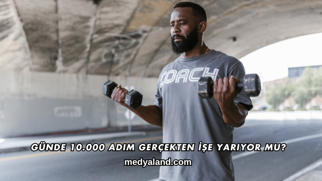 Günde 10.000 Adım Gerçekten İşe Yarıyor mu?
