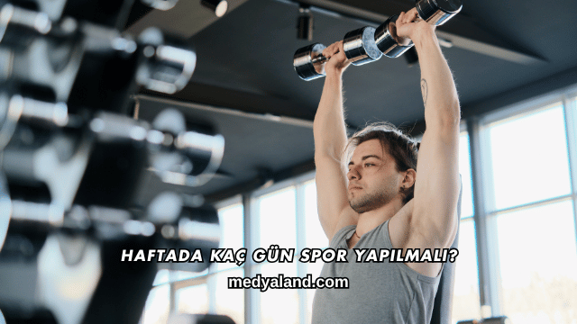 Haftada Kaç Gün Spor Yapılmalı?