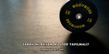 Sabah mı Akşam mı Spor Yapılmalı?